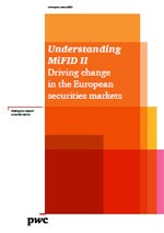 Understanding MiFID II: Driving change in the European securities markets