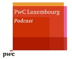 PwC Luxembourg podcast series