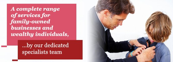 A complete range of services for family-owned businesses, by our dedicated specialists team.