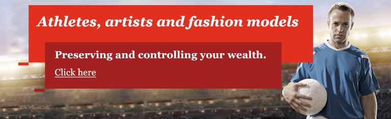 Wealth management - Preserving and controlling the wealth of athletes, artists and fashion models